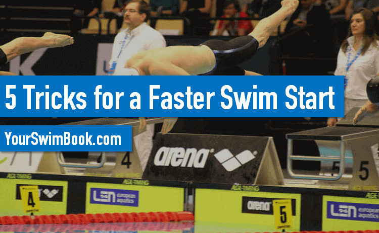 5 Tricks for a Faster Swim Start