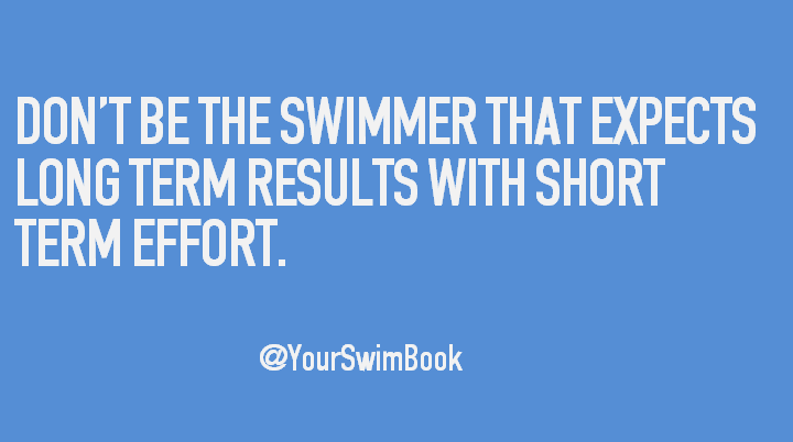 Don't Be The Swimmer That Expects Long Term Results with Short Term Effort