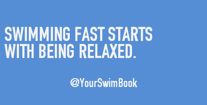 Swimming Fast Starts with Being Relaxed