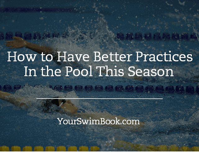 How to Have Better Practices in the Pool This Season