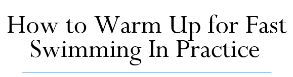 How to Warm Up for Fast Swimming