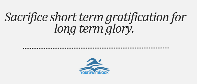 Sacrifice Short Term Gratification