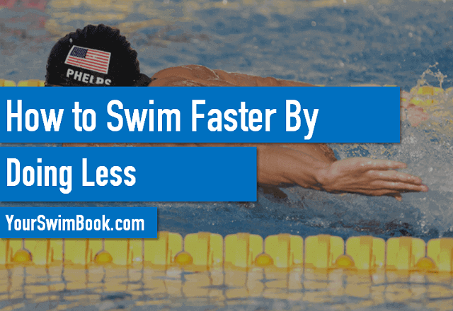 Swim Faster By Doing Less