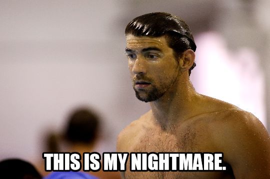 Michael Phelps This is My Nightmare