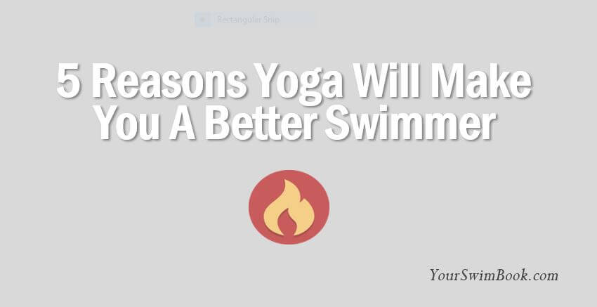 5 Reasons Yoga Will Make You a Better Swimmer