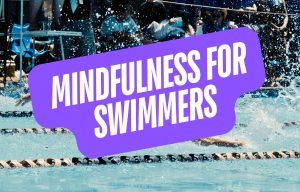 Mindfulness for Swimmers