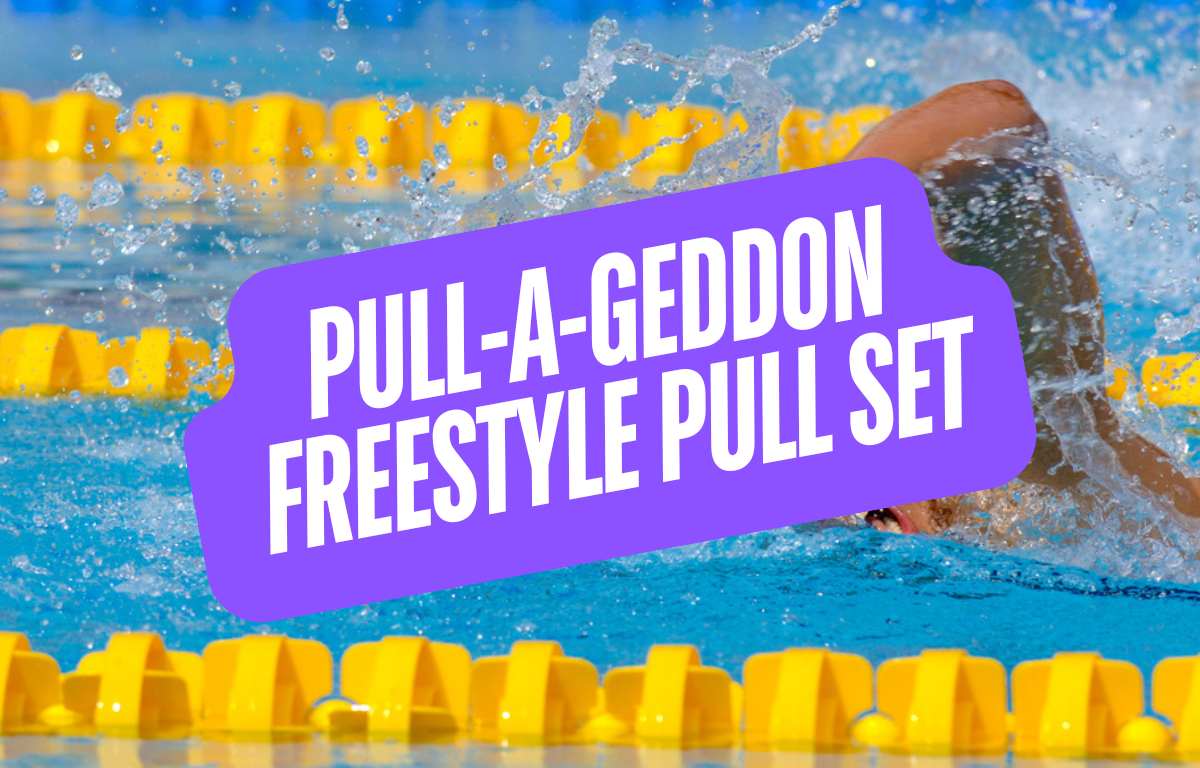 Pull-a-Geddon - Swim Workout for a Stronger Freestyle Pull