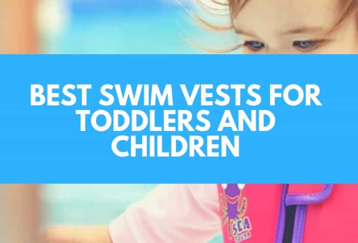 Best Swim Vests for Toddlers and Children