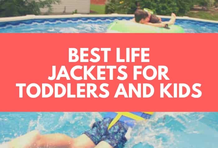 Best Life Jackets for Kids and Toddlers