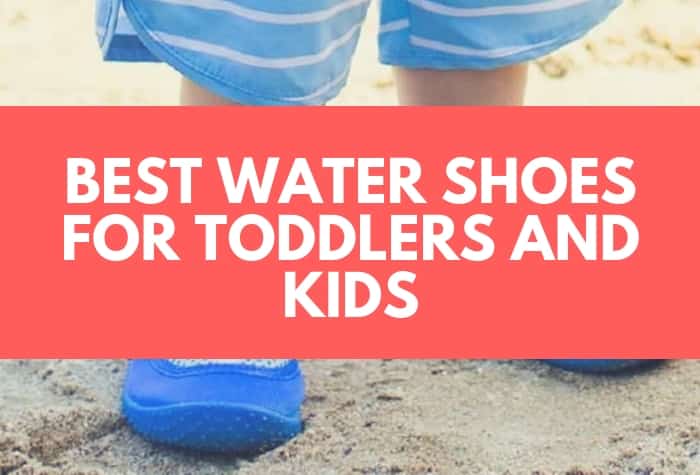 Best water shoes for toddlers and kids