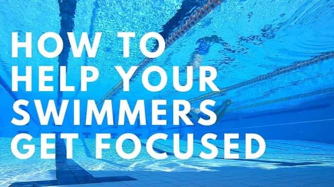 How to Help Your Swimmers Get Focused