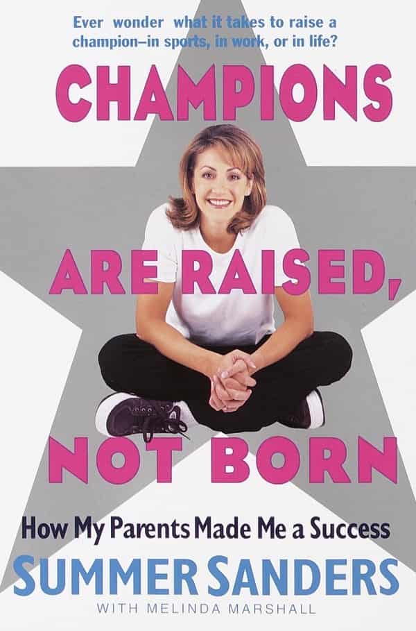 Champions are Raised Not Born by Summer Sanders - Book Review