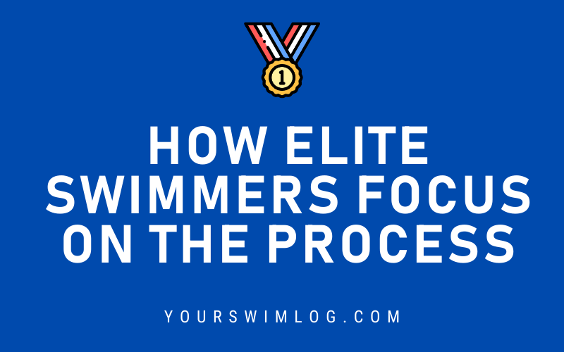 How Elite Swimmers Focus on the Process Not the Results