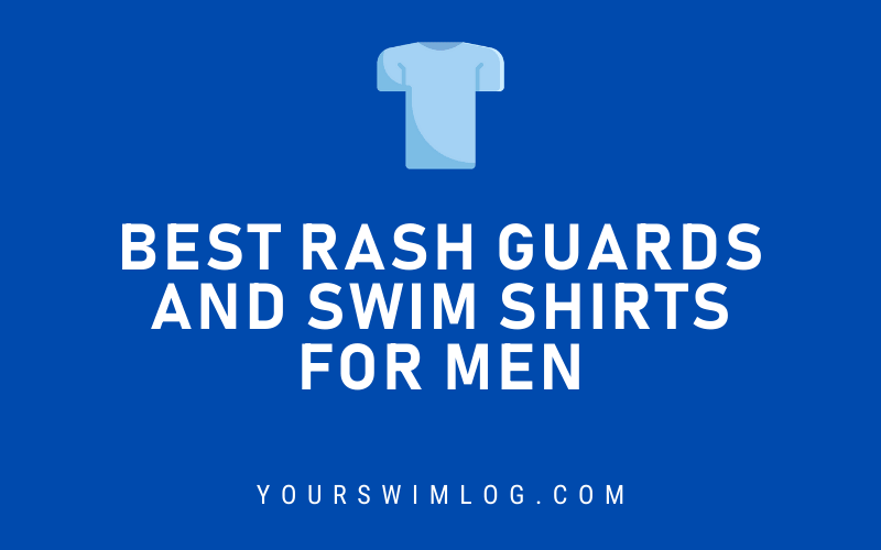 Best Rash Guards and Swim Shirts for Men