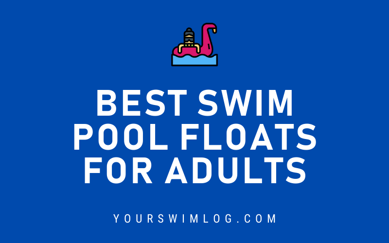 Best Swim Pool Floats for Adults