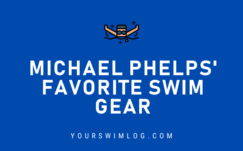 Michael Phelps' Favorite Swim Gear