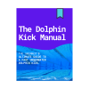 The Dolphin Kick Manual (eBook)