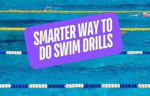 A Smarter Way to Do Swim Drills