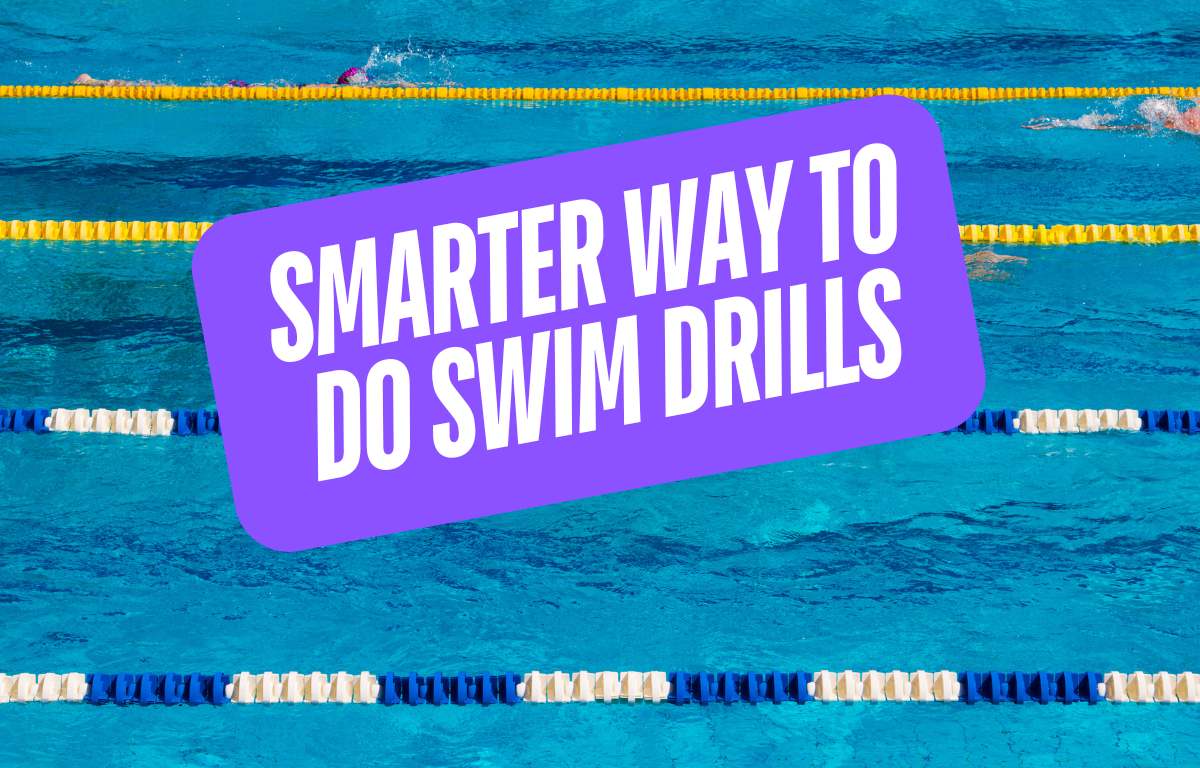 A Smarter Way to Do Swim Drills