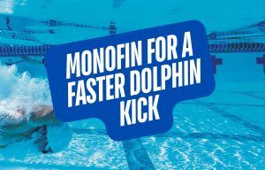 Benefits of a Monofin for a Faster Dolphin Kick