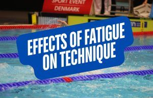 Effects of Fatigue on Swim Technique