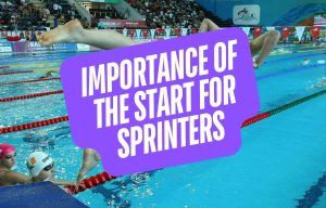 Importance of the Start for Sprint Swimmers