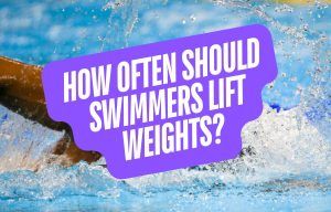 How Often Should Swimmers Lift Weights