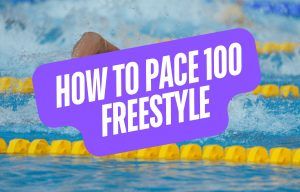 How to Pace 100 Freestyle