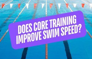 Does Core Training Help Swimmers Go Faster