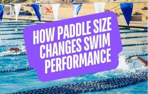 How Swim Paddle Size Changes Swim Performance