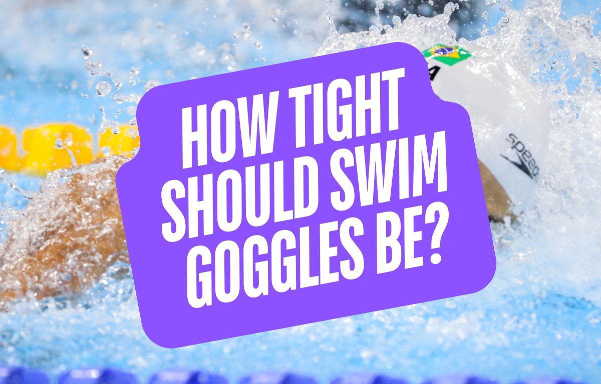 How Tight Should Swimming Goggles Be