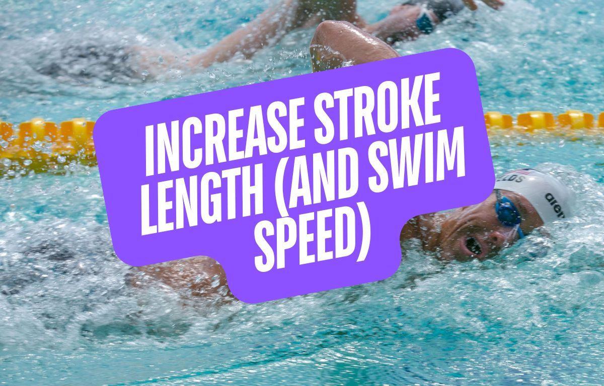 How to Increase Stroke Length without Sacrificing Swim Speed