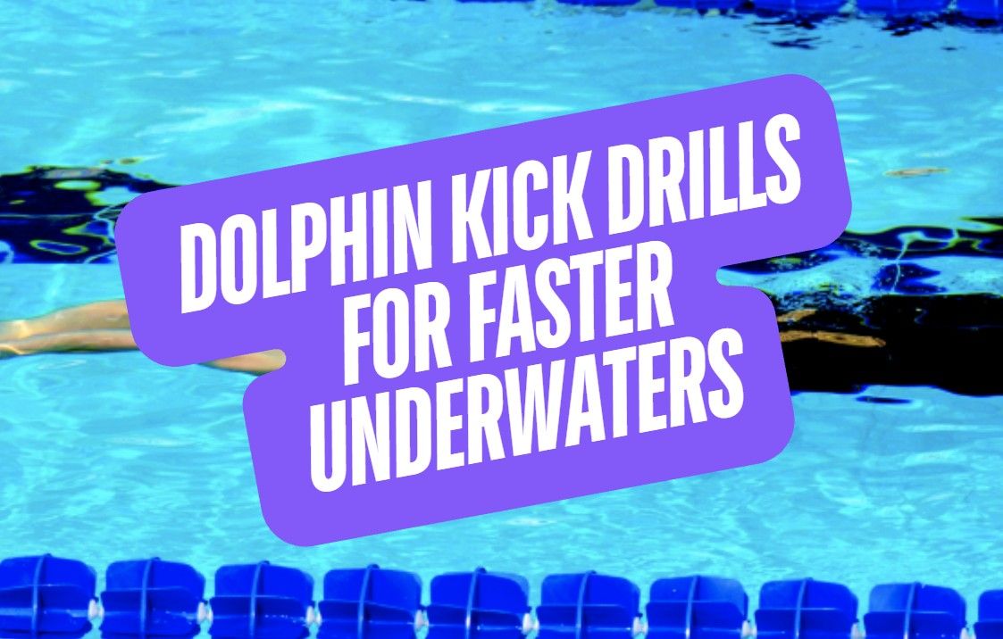 Dolphin Kick Drills for Faster Underwaters